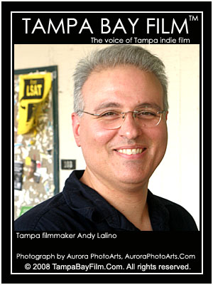 Tampa Bay filmmaker Andy Lalino, in my opinion, is at the top of the indie filmmaking game here in this market, and we need more filmmakers like him.
