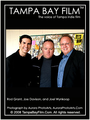 Tampa actors and filmmakers Rod Grant, Joe Davison, and Joel Wynkoop at a Tampa film festival in the summer of 2008.