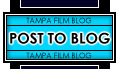 Post to the Tampa Film Blog. Post your opinion or anecdote, debate with other Tampa Film Blog posters, ask questions; it is up to you. Posting to the Tampa Film Blog is free. Please read our about blog section for instructions and terms of use.